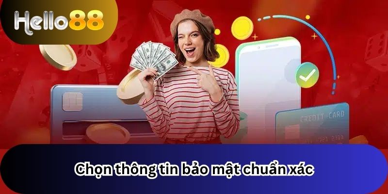 Đăng Ký 2 Chọn thông tin bảo mật chuẩn xác