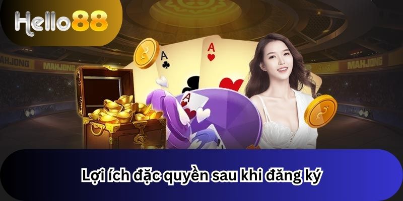 Đăng Ký 3 Lợi ích đặc quyền sau khi đăng ký