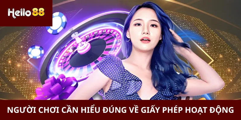 Giấy Phép Hoạt Động 1 Người chơi cần hiểu đúng về giấy phép hoạt động